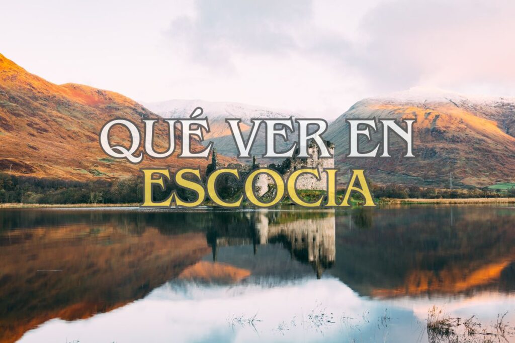 Que ver en Escocia