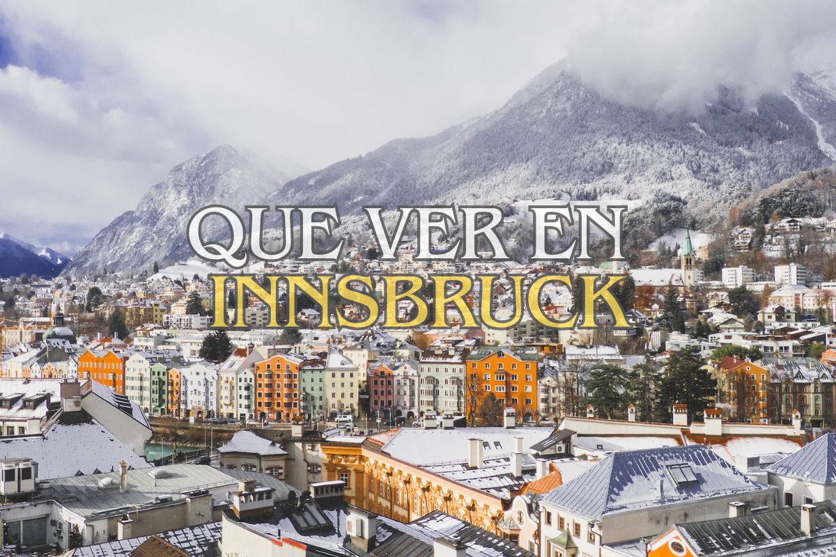 Que ver en Innsbruck: Un Paraíso Alpino