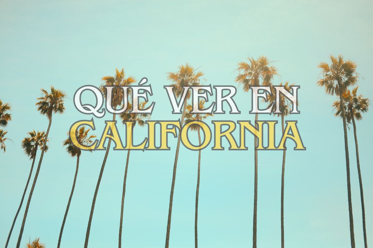 que ver en california