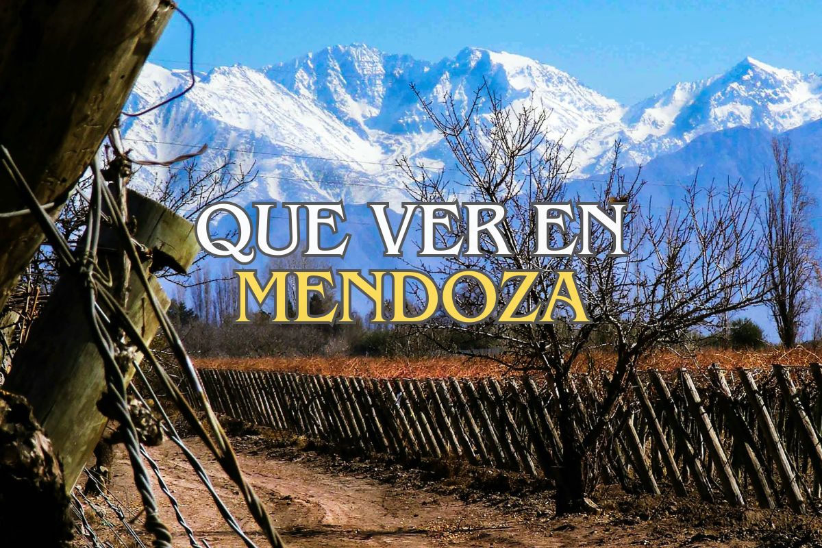 Que ver en Mendoza Argentina