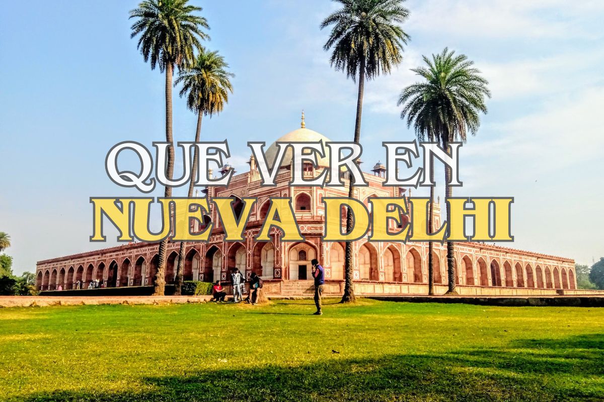 Que ver en Nueva Delhi
