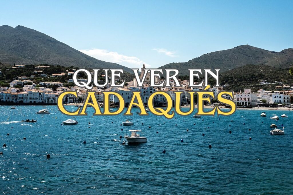 Que ver en Cadaqués