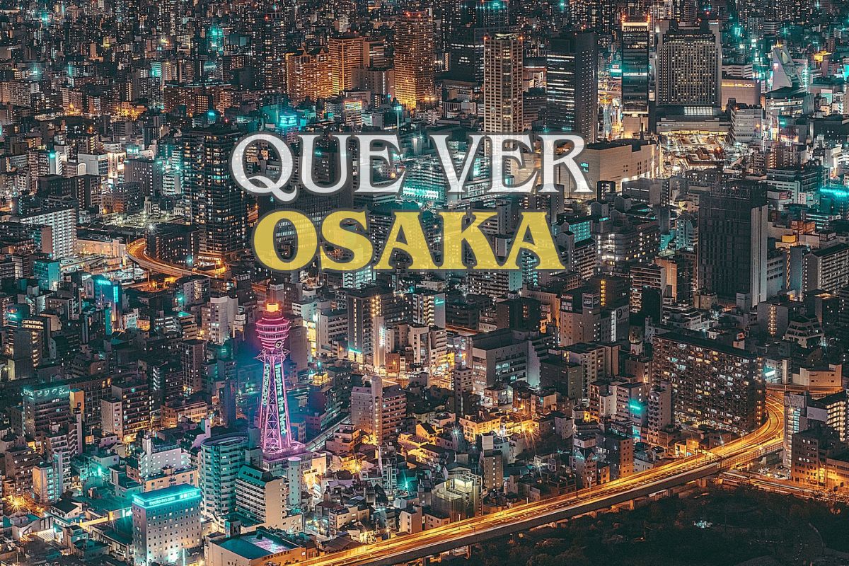 Que ver en Osaka