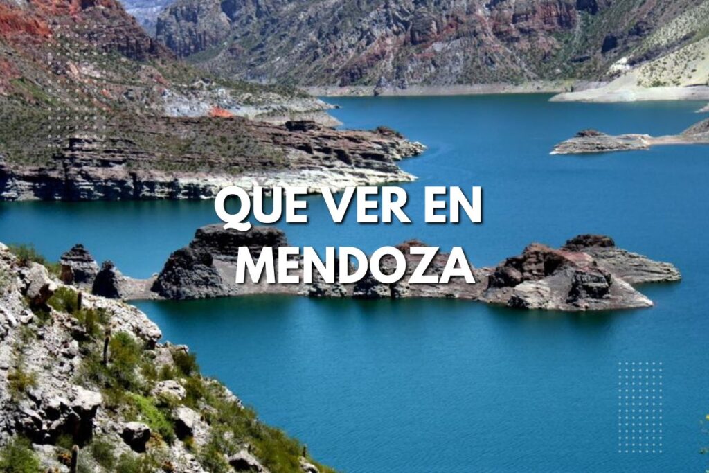 Que ver en Mendoza Argentina